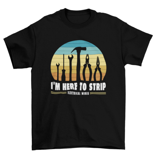 Electrician Tools Retro Sunset T-Shirt – "I’m Here to Strip Electrical Wires" Design