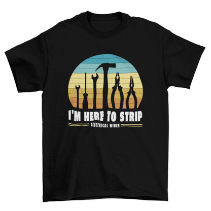 Electrician Tools Retro Sunset T-Shirt – "I’m Here to Strip Electrical Wires" Design
